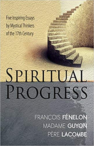 Spiritual Progress PB - Francois Fenelon, Madame Guyon & Pere Lacombe